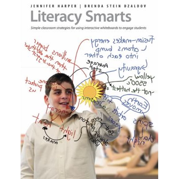Pre-Owned Literacy Smarts: Simple Classroom Strategies for Using Interactive Whiteboards to Engage Students