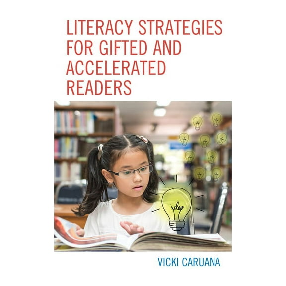 Literacy Strategies for Gifted and Accelerated Readers: A Guide for Elementary and Secondary School Educators, (Paperback)