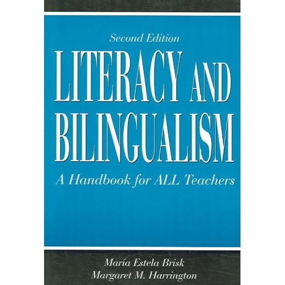 Pre-Owned Literacy and Bilingualism: A Handbook for ALL Teachers (Paperback) 0805855068 9780805855067