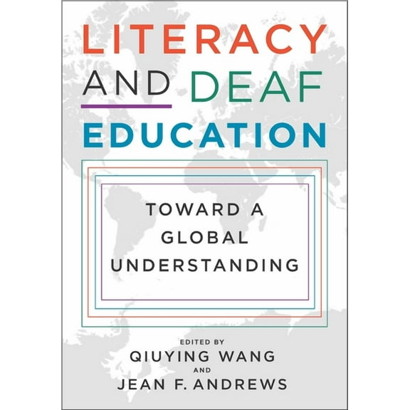 Literacy and Deaf Education : Toward a Global Understanding (Hardcover)