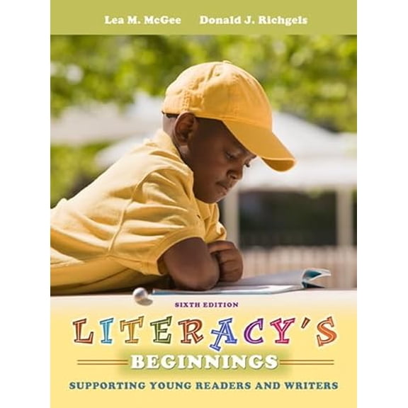 Pre-Owned Literacy's Beginnings: Supporting Young Readers and Writers, 9780132617659, 013261765X, Paperback, 6 edition