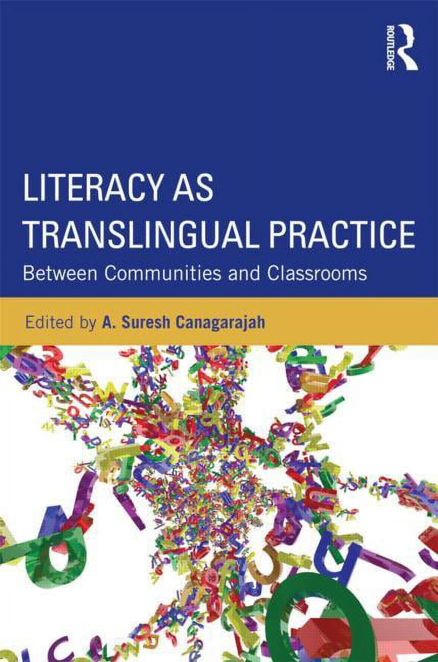 Literacy as Translingual Practice: Between Communities and Classrooms, (Paperback)
