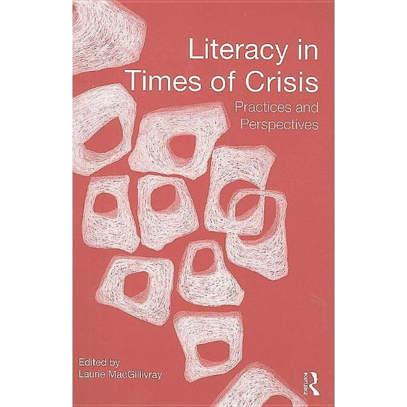 Literacy in Times of Crisis: Practices and Perspectives, (Paperback)
