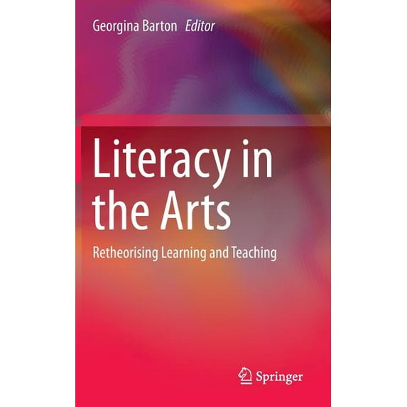 Literacy in the Arts: Retheorising Learning and Teaching, (Hardcover)