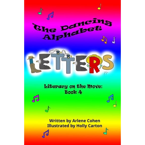 Literacy on the Move The Dancing Alphabet Letters: Literacy on the Move: Book 4, Book 4, (Paperback)