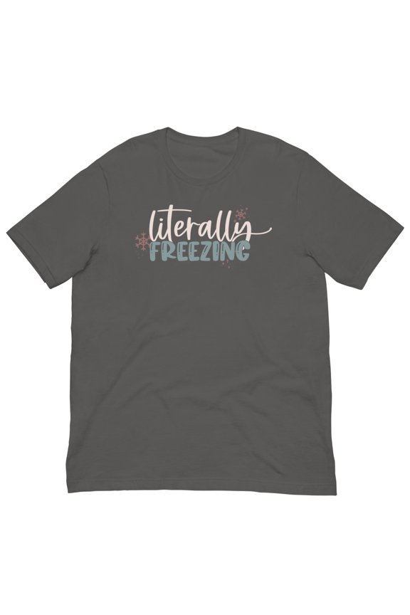 Literally Freezing Funny Winter Themed T-Shirt, Christmas tee (Asphalt, S)