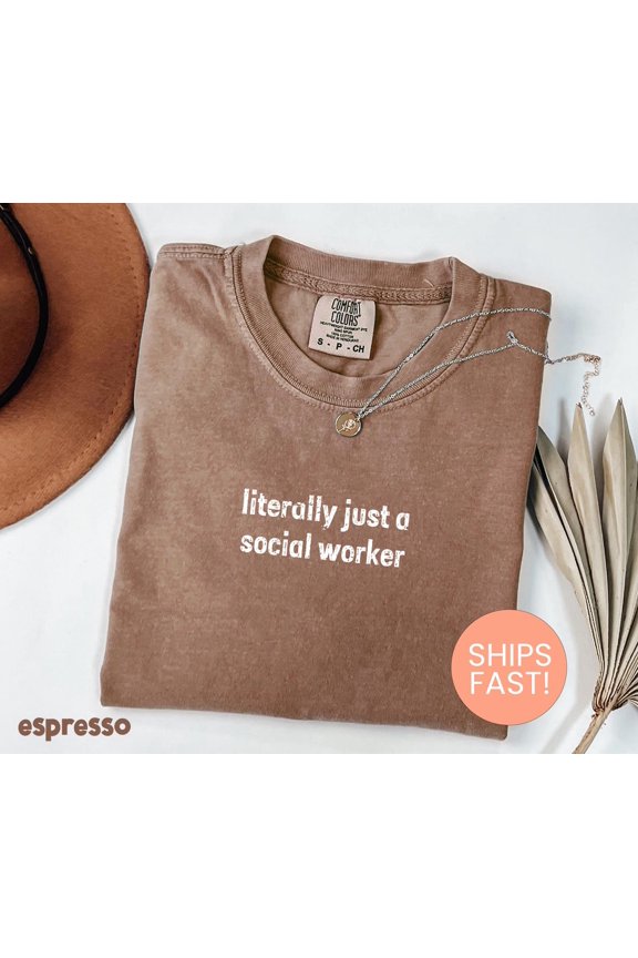 Literally Just A Social Worker Gift Msw Lsw Graduate Lcsw Workers T-Shirt