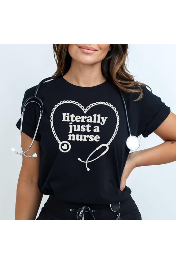 Literally Just A Nurse Shirt Mother Baby Nurse Shirt Labor And Delivery Nurse Shirt Pediatric Nurse Shirt Coquette Nurse Shirt Picu Nurse Design Preview Only