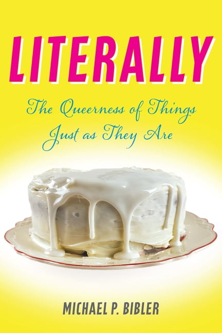 Literally: The Queerness of Things Just as They Are, (Paperback)