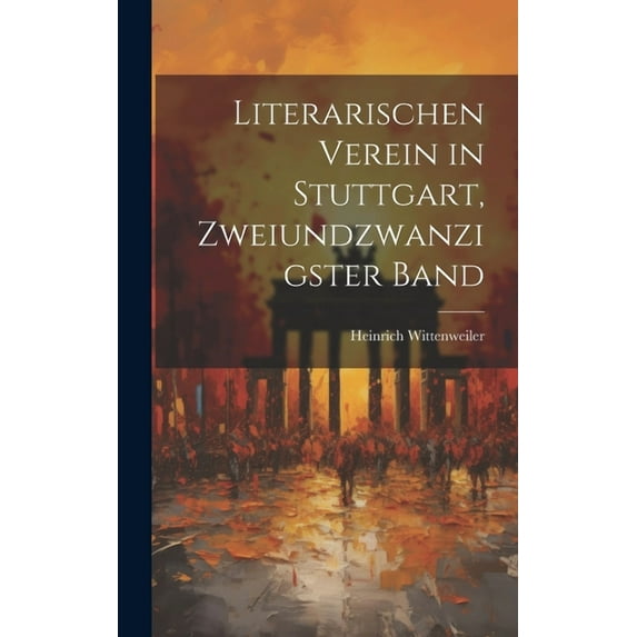 Literarischen Verein in Stuttgart, Zweiundzwanzigster Band (Hardcover)