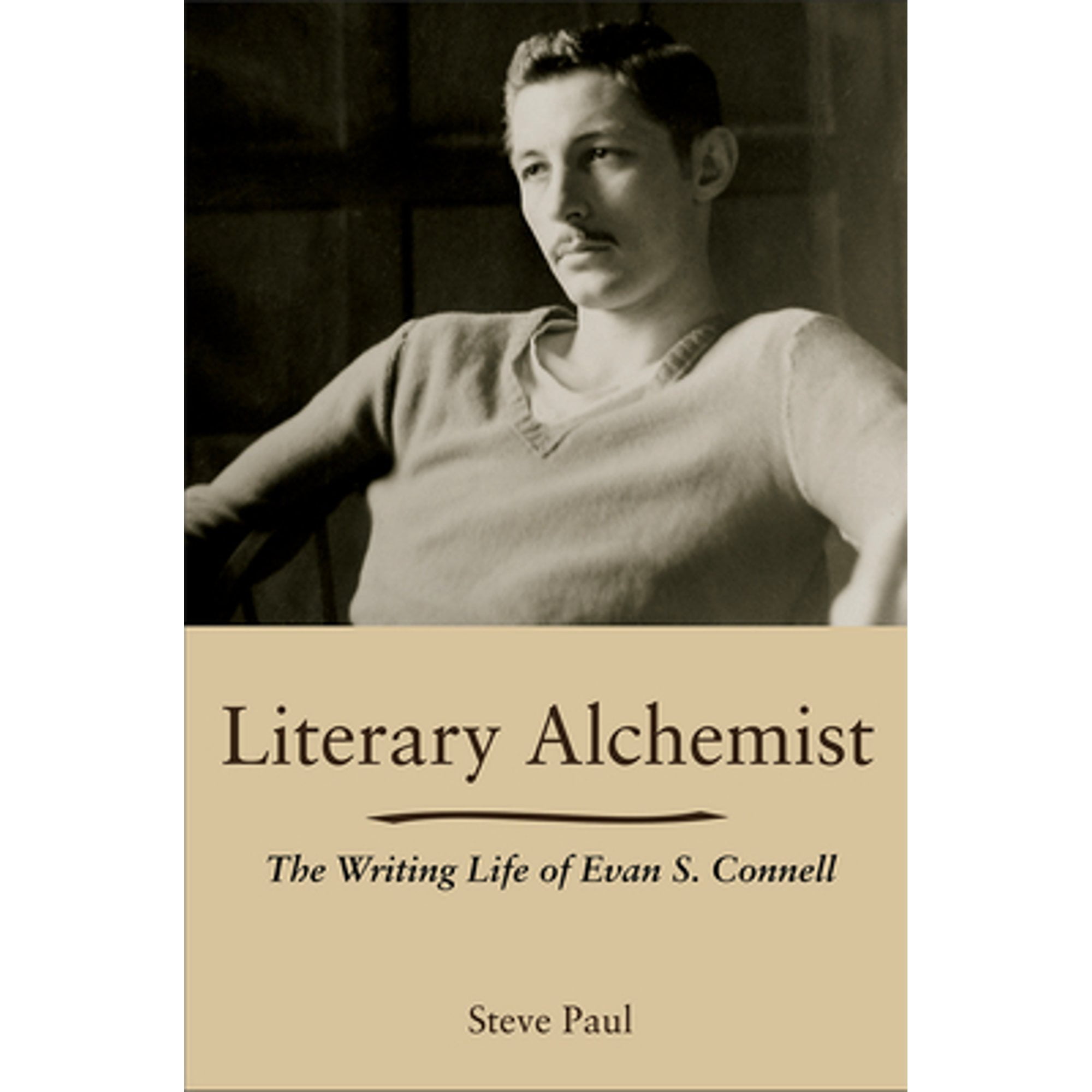 Pre-Owned Literary Alchemist: The Writing Life of Evan S. Connell (Hardcover 9780826222466) by Steve Paul