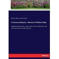 thumbnail image 1 of A Literary Antiquary - Memoir of William Oldys: Together with his diary, choice notes from his Adversaria, and an accoun, (Paperback), 1 of 1