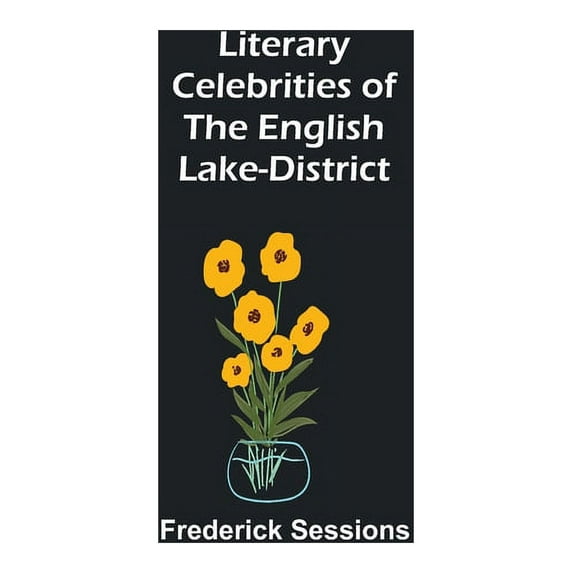 Literary Celebrities of the English Lake-District, (Paperback)