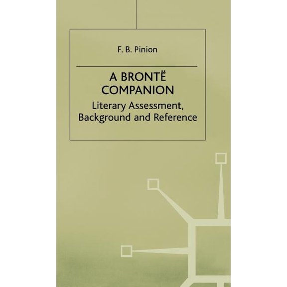 Literary Companions A Bronte Companion: Literary Assessment, Background and Reference, (Hardcover)