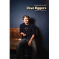 thumbnail image 1 of Literary Conversations Conversations with Dave Eggers, (Hardcover), 1 of 1
