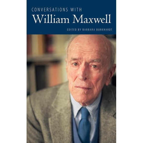 Literary Conversations Conversations with William Maxwell, (Hardcover)