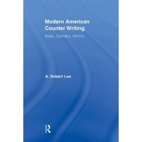 Literary Criticism and Cultural Theory Modern American Counter Writing: Beats, Outriders, Ethnics, (Paperback)