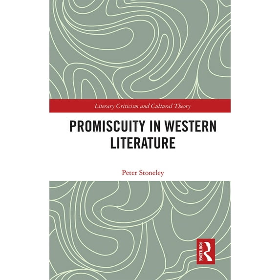 Literary Criticism and Cultural Theory Promiscuity in Western Literature, (Paperback)