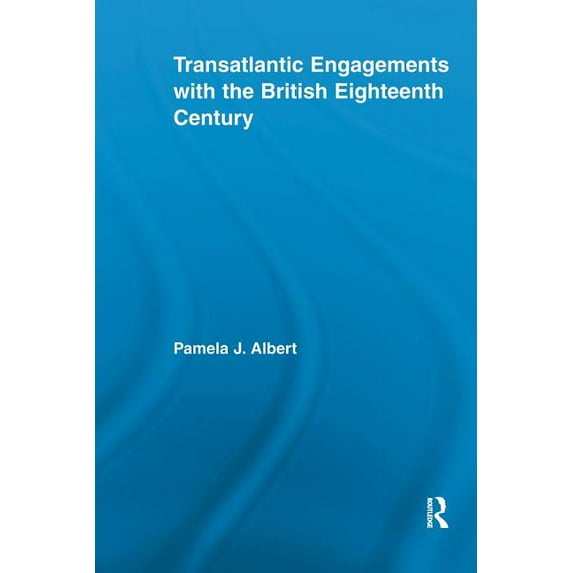 Literary Criticism and Cultural Theory Transatlantic Engagements with the British Eighteenth Century, (Paperback)
