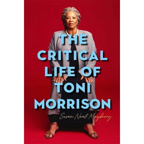 Literary Criticism in Perspective The Critical Life of Toni Morrison, Book 78, (Paperback)