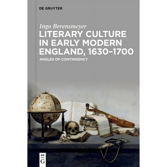 Literary Culture in Early Modern England, 1630-1700: Angles of Contingency, (Paperback)