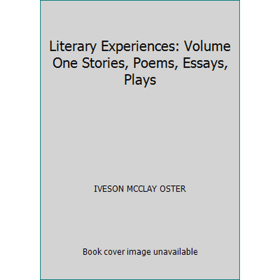 Pre-Owned Literary Experiences: Volume One Stories, Poems, Essays, Plays (Unknown) 0130645281 9780130645289
