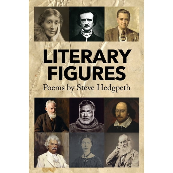 Literary Figures: Poems by Steve Hedgpeth, (Paperback)