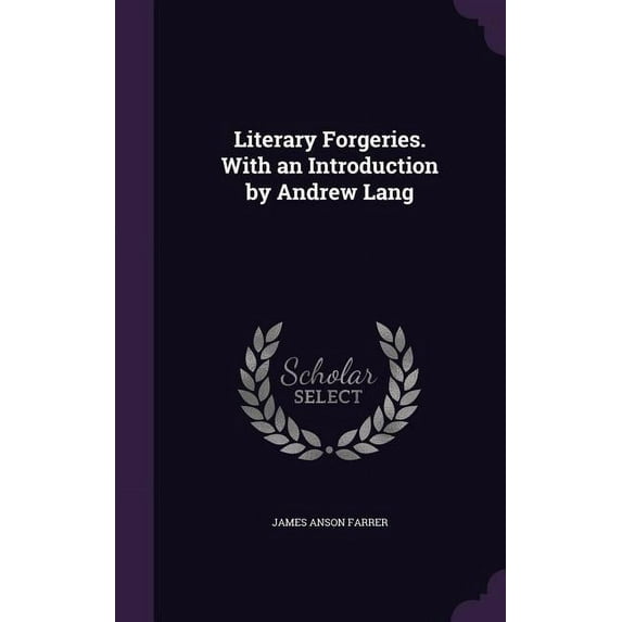 Literary Forgeries. With an Introduction by Andrew Lang (Hardcover)
