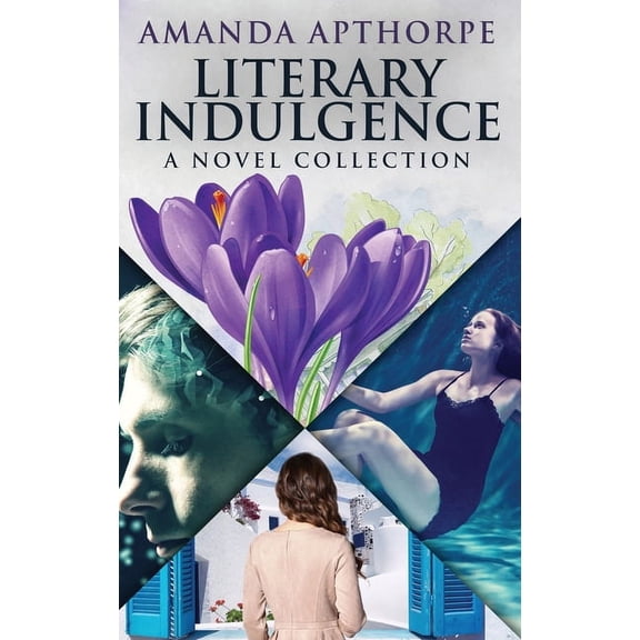 Literary Indulgence: A Novel Collection (Hardcover)