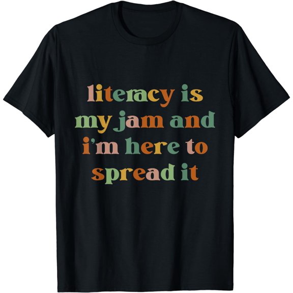 Literary Is My Jam And I'm Here To Spread It T-Shirt