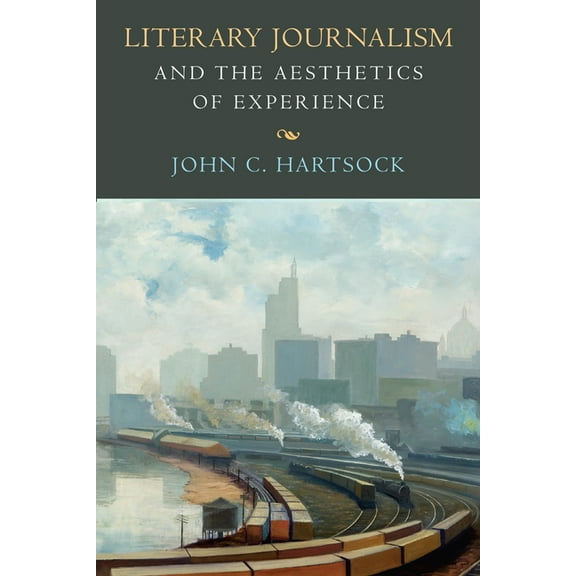 Literary Journalism and the Aesthetics of Experience (Paperback)