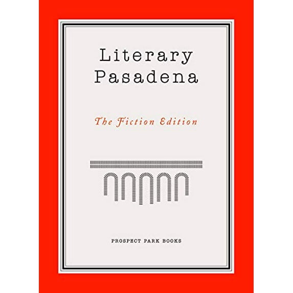 Pre-Owned Literary Pasadena: The Fiction Edition Paperback