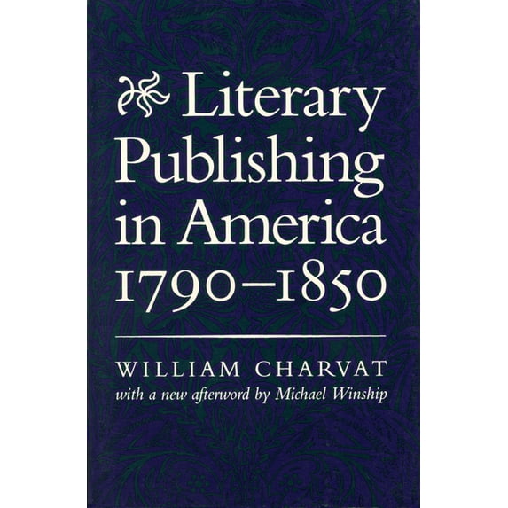Literary Publishing in America, 1790-1850, (Paperback)