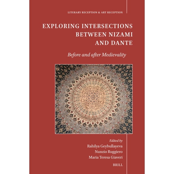 Exploring Intersections Between Nizami and Dante: Before and After Medievality, (Hardcover)