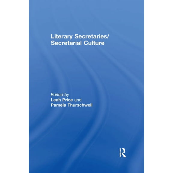 Literary Secretaries/Secretarial Culture, (Paperback)