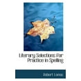 thumbnail image 1 of Literary Selections for Practice in Spelling (Paperback), 1 of 1