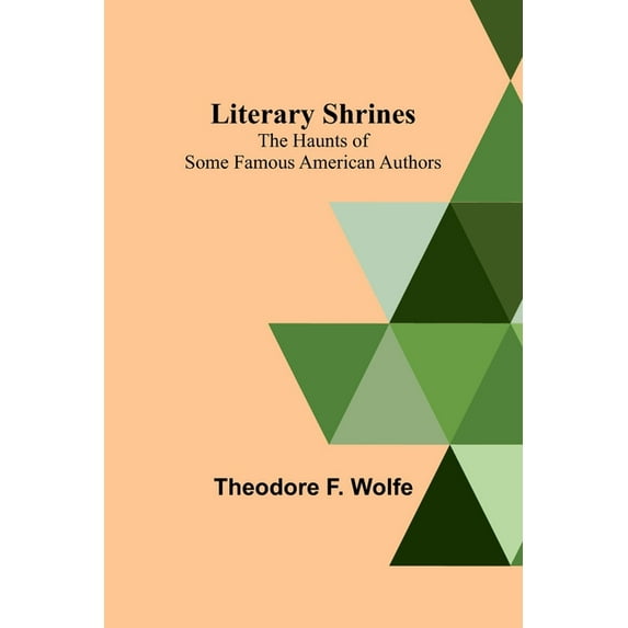 Literary Shrines : The Haunts of Some Famous American Authors (Paperback)