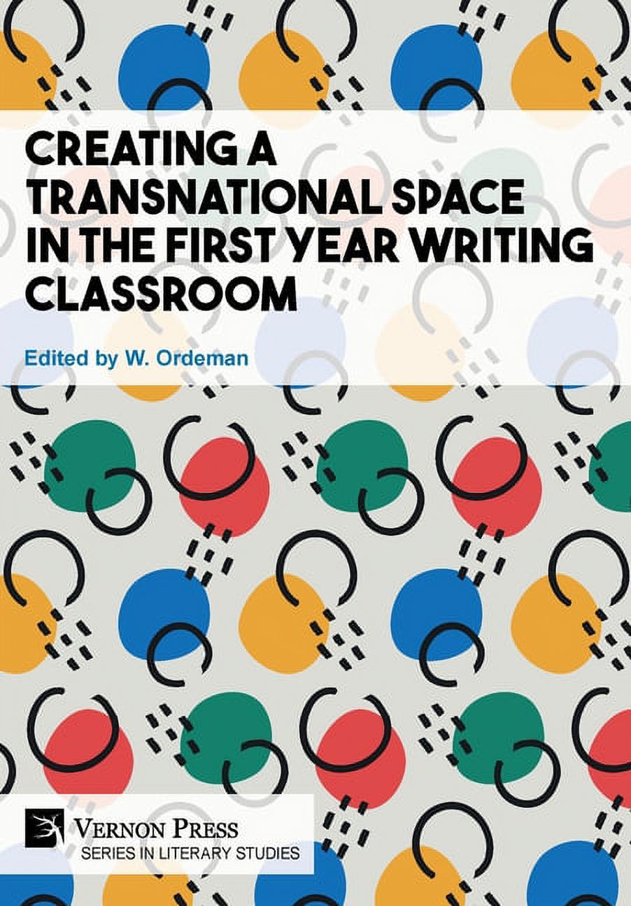 Literary Studies: Creating a Transnational Space in the First Year Writing Classroom (Hardcover) - image 1 of 1