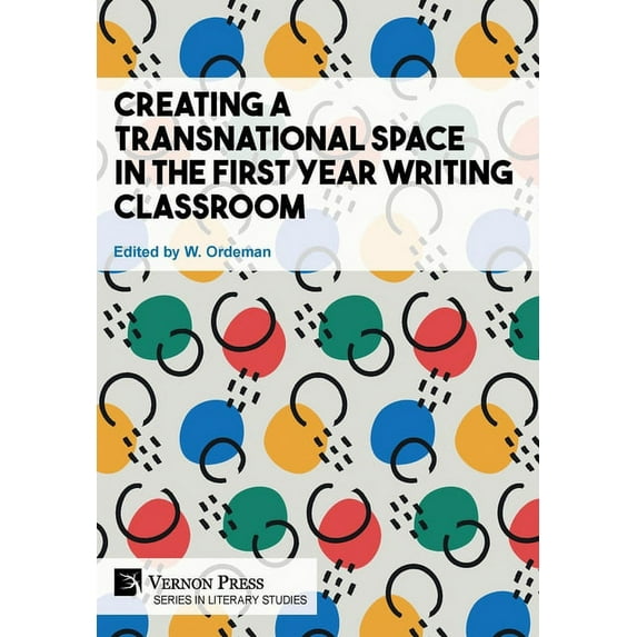 Literary Studies Creating a Transnational Space in the First Year Writing Classroom, (Hardcover)