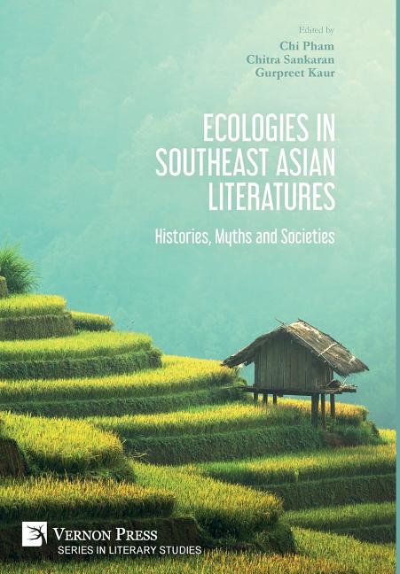 Literary Studies: Ecologies in Southeast Asian Literatures: Histories, Myths and Societies (Hardcover) - image 1 of 1