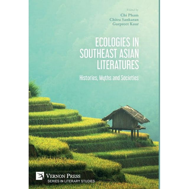 Literary Studies: Ecologies in Southeast Asian Literatures: Histories, Myths and Societies (Hardcover)