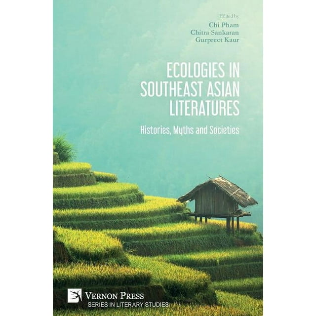 Literary Studies: Ecologies in Southeast Asian Literatures: Histories, Myths and Societies (Paperback)