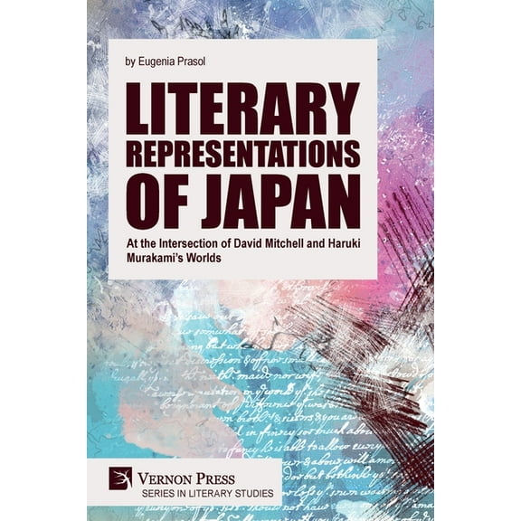 Literary Studies: Literary Representations of Japan: At the Intersection of David Mitchell and Haruki Murakami's Worlds (Paperback)