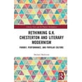 thumbnail image 1 of Literary Texts and the Popular Marketpla Rethinking G.K. Chesterton and Literary Modernism: Parody, Performance, and Popular Culture, Book 11, (Hardcover), 1 of 1