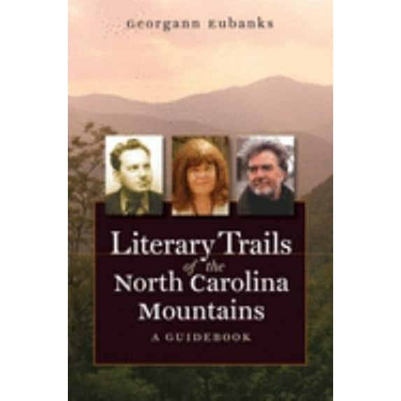 Pre-Owned Literary Trails of the North Carolina Mountains: A Guidebook (Paperback) 0807858331 9780807858332