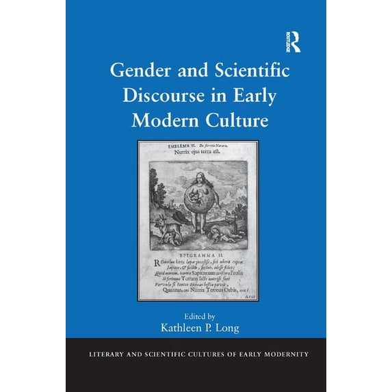 Literary and Scientific Cultures of Earl Gender and Scientific Discourse in Early Modern Culture, (Paperback)