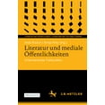 thumbnail image 1 of Literatur Und Ãffentlichkeit / Literatur Literatur Und Mediale Ãffentlichkeiten: Orientierende Fallstudien, (Paperback), 1 of 1