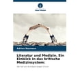 thumbnail image 1 of Literatur und Medizin. Ein Einblick in das britische Medizinsystem, (Paperback), 1 of 1