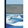 thumbnail image 1 of Literatura De Siesta: Articulos Literarios: Literatura Alegre Sobre Asuntos Serios, Discusiones Festivas Y Algo Mas... (Paperback), 1 of 1