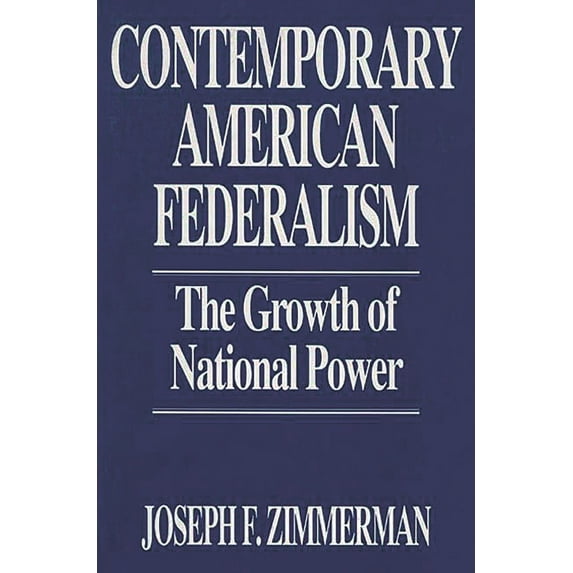 Literature; 34 Contemporary American Federalism: The Growth of National Power, (Paperback)